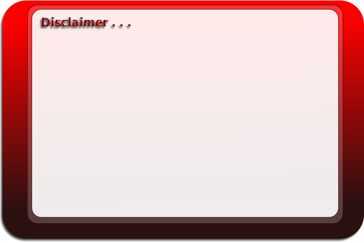 Disclaimer . . .